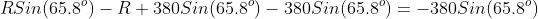 RSin(65.8^o)-R+380Sin(65.8^o)-380Sin(65.8^o)=-380Sin(65.8^o)