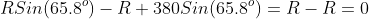RSin(65.8^o)-R+380Sin(65.8^o)=R-R=0