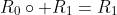 R_{0}\circ R_{1}=R_1