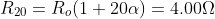 R_{20}=R_o(1+20\alpha)=4.00\Omega