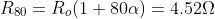 R_{80}=R_o(1+80\alpha)=4.52\Omega