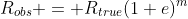 R_{obs} = R_{true}(1+e)^{m}