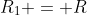 R_1 = R