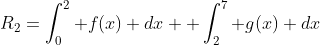R_2=\int_0^2 f(x) dx +\int_2^7 g(x) dx