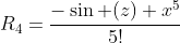 R_4=\frac{-\sin (z) x^{5}}{5!}
