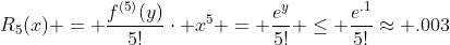 R_5(x) = \frac{f^{(5)}(y)}{5!}\cdot x^5 = \frac{e^y}{5!} \leq \frac{e^{.1}}{5!}\approx .003