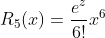 R_5(x)=\frac{e^z}{6!}x^6