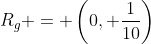 R_g = \left(0, \frac{1}{10}\right)