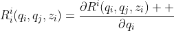 R_i^i(q_i,q_j,z_i)=\frac{\partial{R^i(q_i,q_j,z_i)  }}{\partial{q_i}}