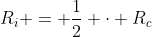R_i = \frac12 \cdot R_c