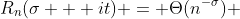 R_n(\sigma + it) = \Theta(n^{-\sigma}) \;\; as \;\; n\rightarrow\infty
