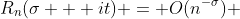 R_n(\sigma + it) = O(n^{-\sigma}) \;\; as \;\; n\rightarrow\infty.