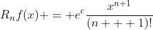 R_nf(x) = e^c\frac{x^{n+1}}{(n + 1)!}