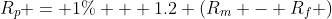 R_p = 1\% + 1.2 (R_m - R_f )