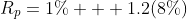 R_p=1\% + 1.2(8\%)
