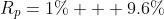 R_p=1\% + 9.6\%