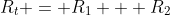 R_t = R_1 + R_2