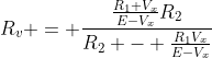 R_v = \frac{\frac{R_1 V_x}{E-V_x}R_2}{R_2 - \frac{R_1V_x}{E-V_x}}