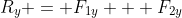 R_y = F_{1y} + F_{2y}