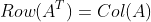 Row(A^T)=Col(A)