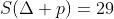 S(\Delta p)=29