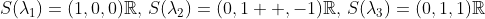 S(\lambda_1)=(1,0,0)\mathbb{R},\,S(\lambda_2)=(0,1  ,-1)\mathbb{R},\,S(\lambda_3)=(0,1,1)\mathbb{R}
