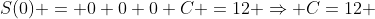S(0) = 0+0+0+C =12 \Rightarrow C=12 