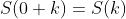 S(0+k)=S(k)
