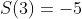 S(3)=-5