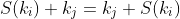 S(k_i)+k_j=k_j+S(k_i)