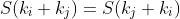 S(k_i+k_j)=S(k_j+k_i)