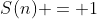 S(n) = 1