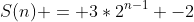 S(n) = 3*2^{n-1} -2