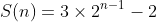 S(n)=3\times2^{n-1}-2