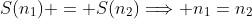 S(n_{1}) = S(n_{2})\Longrightarrow n_{1}=n_{2}