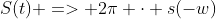 S(t) => 2\pi \cdot s(-w)