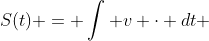 S(t) = \int v \cdot dt 