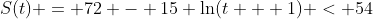 S(t) = 72 - 15 \ln(t + 1) < 54