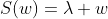 S(w)=\lambda w