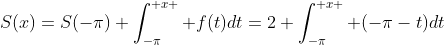 S(x)=S(-\pi)+\int_{-\pi}^{ x } {f(t)dt}=2+\int_{-\pi}^{ x } {(-\pi-t)dt}