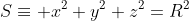 S\equiv x^2+y^2+z^2=R^2