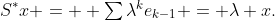 S^*x = \textstyle \sum\lambda^ke_{k-1} = \lambda x.