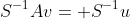 S^{-1}Av= S^{-1}u