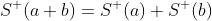 S^+(a+b)=S^+(a)+S^+(b)