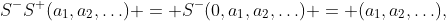 S^-S^+(a_1,a_2,\ldots) = S^-(0,a_1,a_2,\ldots) = (a_1,a_2,\ldots),