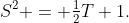 S^2 = \tfrac12T+1.
