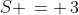 S \,= \,3