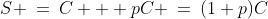 S \:=\:C + pC \:=\:(1+p)C