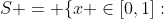 S = \{x \in[0,1]: