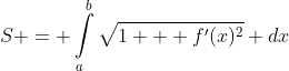 S = \int\limits_{a}\limits^{b}\sqrt{1 + f'(x)^2} dx